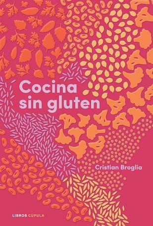 COCINA SIN GLUTEN | 9788448028848 | BROGLIA, CRISTIAN | Llibres Parcir | Llibreria Parcir | Llibreria online de Manresa | Comprar llibres en català i castellà online