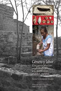 GÉNERO Y LABOR: UNA APROXIMACIÓN ARQUEOLÓGICA A LO DOMÉSTICO EN SIHÓ, YUCATÁN | PODI124363 | HÉRNADEZ  HÉCTOR | Llibres Parcir | Llibreria Parcir | Llibreria online de Manresa | Comprar llibres en català i castellà online