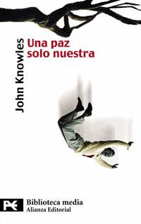 UNA PAZ SOLO NUESTRA | 9788420658520 | KNOWLES JOHN | Llibres Parcir | Librería Parcir | Librería online de Manresa | Comprar libros en catalán y castellano online