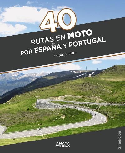 40 RUTAS EN MOTO POR ESPAÑA Y PORTUGAL | 9788491584711 | PARDO BLANCO, PEDRO | Llibres Parcir | Llibreria Parcir | Llibreria online de Manresa | Comprar llibres en català i castellà online