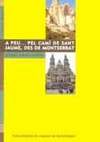 A PEU CAMI DE SANT JAUME PER MONTSERRAT | 9788478268030 | RIBERA | Llibres Parcir | Llibreria Parcir | Llibreria online de Manresa | Comprar llibres en català i castellà online