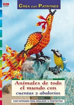 ANIMALES DE TODO EL MUNDO CUENTAS ABALORIOS CREA CON PATRON | 9788498741292 | MORAS INGRID | Llibres Parcir | Llibreria Parcir | Llibreria online de Manresa | Comprar llibres en català i castellà online