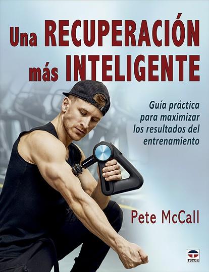 UNA RECUPERACIÓN MÁS INTELIGENTE | 9788418655371 | MCCALL, PETE | Llibres Parcir | Llibreria Parcir | Llibreria online de Manresa | Comprar llibres en català i castellà online