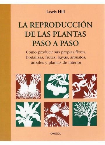 REPRODUCCION DE LAS PLANTAS PASO A PASO | 9788428212229 | LEWIS HILL | Llibres Parcir | Llibreria Parcir | Llibreria online de Manresa | Comprar llibres en català i castellà online