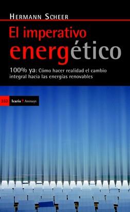 EL IMPERATIVO ENERGETICO 100% YA COMO HACER REALIDAD | 9788498883541 | HERMANN SCHEER | Llibres Parcir | Llibreria Parcir | Llibreria online de Manresa | Comprar llibres en català i castellà online