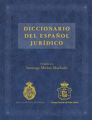 DICCIONARIO DEL ESPAÑOL JURÍDICO | 9788467047301 | SANTIAGO MUÑOZ MACHADO/REAL ACADEMIA ESPAÑOLA/CONSEJO GENERAL DEL PODER JUDICIAL | Llibres Parcir | Llibreria Parcir | Llibreria online de Manresa | Comprar llibres en català i castellà online