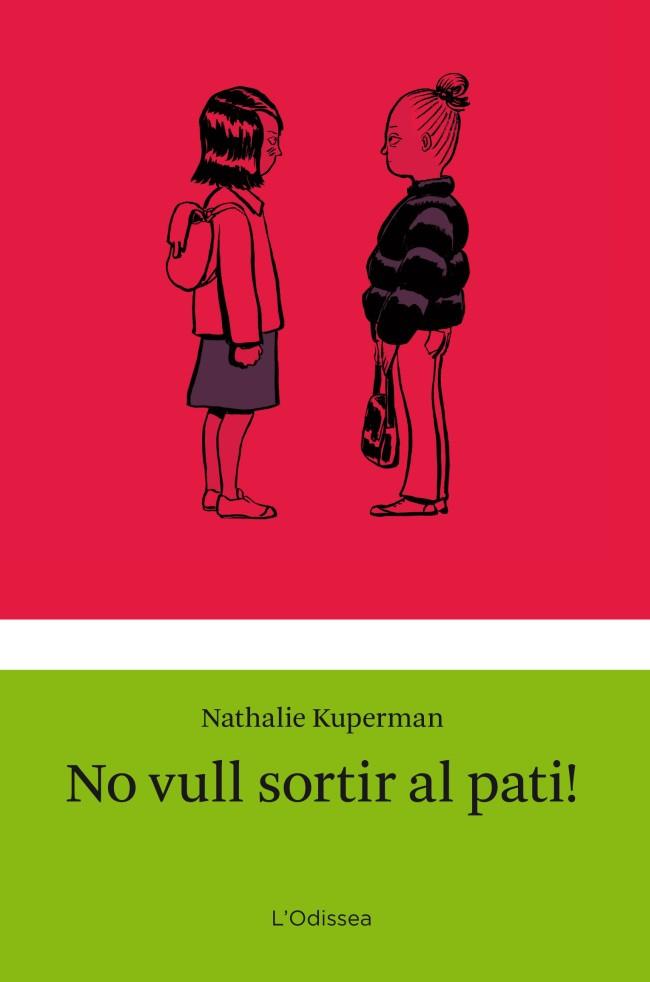 NO VULL SORTIR AL PATI col Odissea ver a partir 8 anys | 9788499325910 | NATHALIE KUPERMAN | Llibres Parcir | Llibreria Parcir | Llibreria online de Manresa | Comprar llibres en català i castellà online