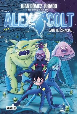 ALEX COLT. CADETE ESPACIAL | 9788408154020 | JUAN GÓMEZ-JURADO | Llibres Parcir | Llibreria Parcir | Llibreria online de Manresa | Comprar llibres en català i castellà online