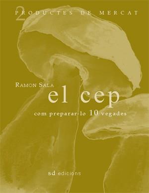 EL CEP: COM PREPARAR-LO 10 VEGADES | 9788460982913 | SALA, RAMÓN | Llibres Parcir | Llibreria Parcir | Llibreria online de Manresa | Comprar llibres en català i castellà online