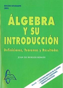 ALGEBRA Y SU INTRODUCCION definiciones teoremas Y resultado | 9788415214656 | JUAN DE BURGOS ROMAN | Llibres Parcir | Llibreria Parcir | Llibreria online de Manresa | Comprar llibres en català i castellà online