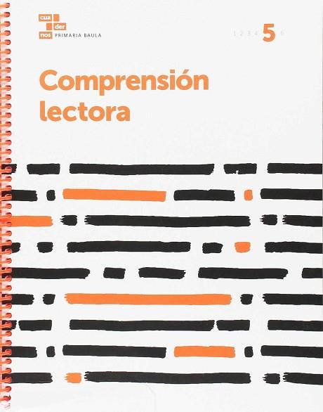 COMPRENSIÓN LECTORA 5 PRIMARIA BAULA | 9788447934430 | ARAYA OLAZARÁN, CLAUDIA / GARCÍA HACZEK, MANUEL | Llibres Parcir | Llibreria Parcir | Llibreria online de Manresa | Comprar llibres en català i castellà online