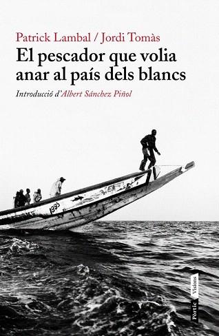 El pescador que volia anar al país dels blancs | 9788498092226 | Jordi Tomàs | Llibres Parcir | Llibreria Parcir | Llibreria online de Manresa | Comprar llibres en català i castellà online