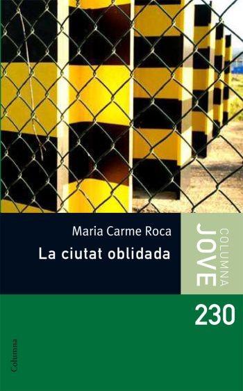 LA CIUTAT OBLIDADA | 9788466409360 | MARIA CARME ROCA | Llibres Parcir | Llibreria Parcir | Llibreria online de Manresa | Comprar llibres en català i castellà online