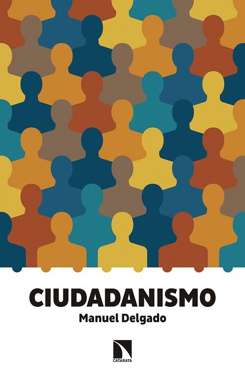 CIUDADANISMO | 9788490972120 | DELGADO RUÍZ, MANUEL | Llibres Parcir | Llibreria Parcir | Llibreria online de Manresa | Comprar llibres en català i castellà online