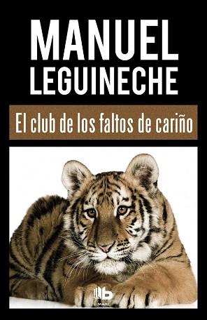 EL CLUB DE LOS FALTOS DE CARIÑO | 9788490703519 | LEGUINECHE, MANUEL | Llibres Parcir | Llibreria Parcir | Llibreria online de Manresa | Comprar llibres en català i castellà online