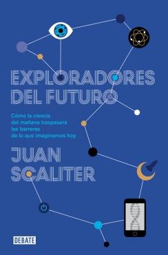 EXPLORADORES DEL FUTURO | 9788499922836 | SCALITER,JUAN | Llibres Parcir | Llibreria Parcir | Llibreria online de Manresa | Comprar llibres en català i castellà online