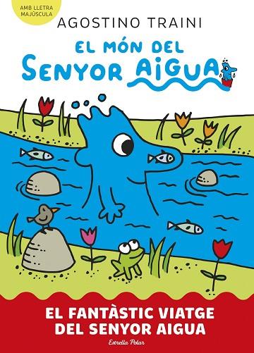 EL MÓN DEL SENYOR AIGUA 1. EL FANTÀSTIC VIATGE DEL SENYOR AIGUA | 9788413899046 | TRAINI, AGOSTINO | Llibres Parcir | Llibreria Parcir | Llibreria online de Manresa | Comprar llibres en català i castellà online