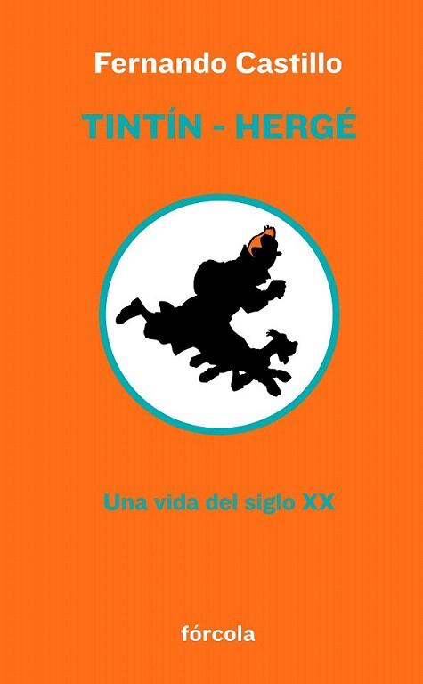 TINTIN HERGE Una vida del siglo | 9788415174103 | CASTILLO FERNANDO | Llibres Parcir | Llibreria Parcir | Llibreria online de Manresa | Comprar llibres en català i castellà online