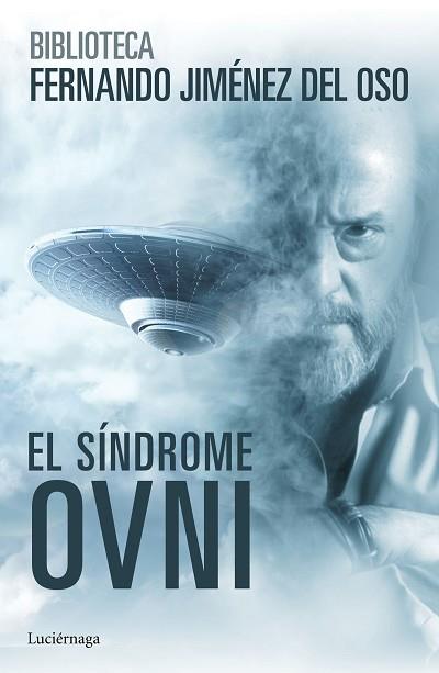 EL SÍNDROME OVNI | 9788416694075 | FERNANDO JIMÉNEZ DEL OSO | Llibres Parcir | Llibreria Parcir | Llibreria online de Manresa | Comprar llibres en català i castellà online