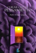 CURAR CON EL PENSAMIENTO | 9788484831815 | ORTEGA CAMPOS PEDRO | Llibres Parcir | Llibreria Parcir | Llibreria online de Manresa | Comprar llibres en català i castellà online