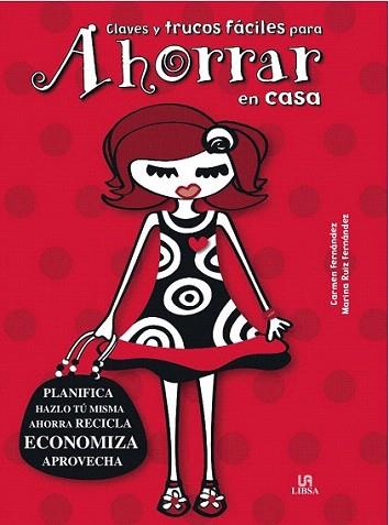 CLAVES Y TRUCOS FACILES PARA AHORRAR EN CASA | 9788466222907 | FERNANDEZ CARMEN RUIZ FERNANDEZ MARINA | Llibres Parcir | Llibreria Parcir | Llibreria online de Manresa | Comprar llibres en català i castellà online