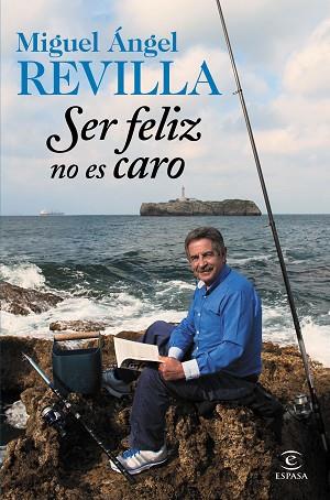 SER FELIZ NO ES CARO | 9788467045253 | MIGUEL ÁNGEL REVILLA | Llibres Parcir | Llibreria Parcir | Llibreria online de Manresa | Comprar llibres en català i castellà online