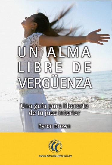 ALMA LIBRE DE VERGÜENZA | 9788494025037 | BROWN, BYRON | Llibres Parcir | Llibreria Parcir | Llibreria online de Manresa | Comprar llibres en català i castellà online