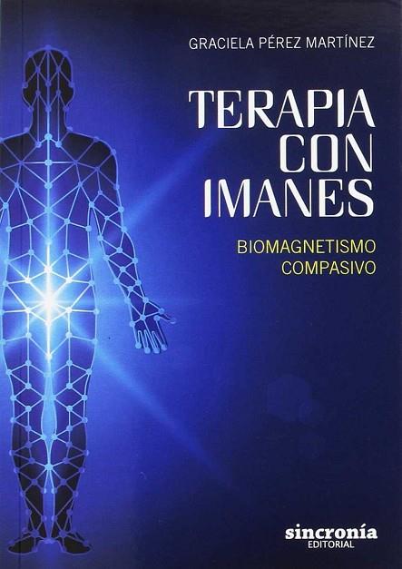 TERAPIA CON IMANES | 9788494586880 | PÉREZ MARTÍNEZ, GRACIELA | Llibres Parcir | Llibreria Parcir | Llibreria online de Manresa | Comprar llibres en català i castellà online