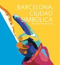 BARCELONA, CIUDAD SIMBÓLICA | 9788497359863 | DE MORAGAS SPÀ, MIQUEL | Llibres Parcir | Llibreria Parcir | Llibreria online de Manresa | Comprar llibres en català i castellà online