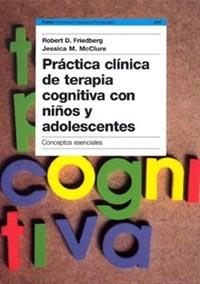 PRACTICA CLINICA DE TERAPIA COGNITIVA CON NINOS Y ADOLESCEN | 9788449316890 | FRIEDBERG ROBERT D | Llibres Parcir | Llibreria Parcir | Llibreria online de Manresa | Comprar llibres en català i castellà online