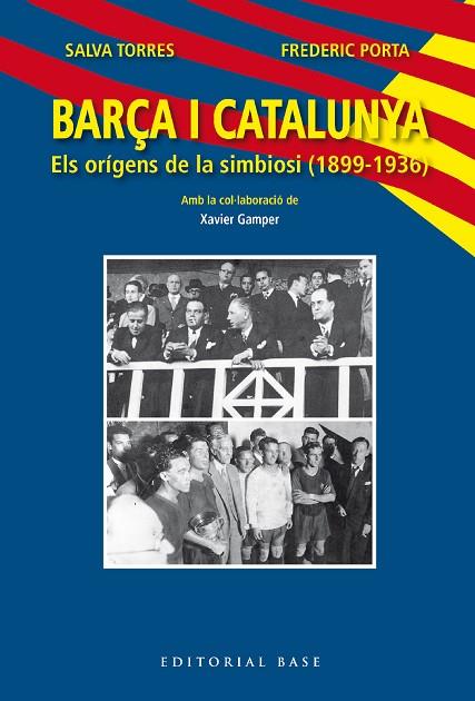 BARÇA I CATALUNYA. ELS ORÍGENS DE LA SIMBIOSI (1899-1936) | 9788419007445 | TORRES DOMÈNECH, SALVA/PORTA VILA, FREDERIC | Llibres Parcir | Llibreria Parcir | Llibreria online de Manresa | Comprar llibres en català i castellà online