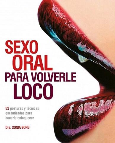 SEXO ORAL PARA VOLVERLE LOCO | 9788425346293 | SONIA BORG | Llibres Parcir | Llibreria Parcir | Llibreria online de Manresa | Comprar llibres en català i castellà online