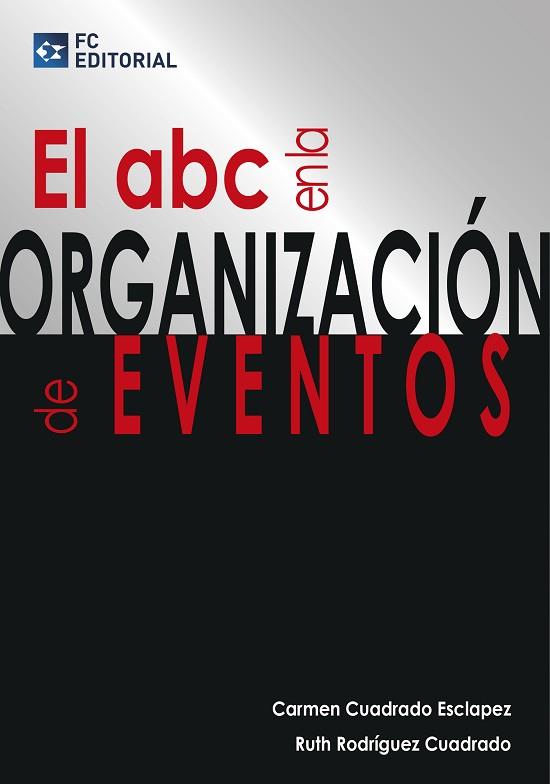 EL ABC EN LA ORGANIZACION DE EVENTOS | 9788415781226 | CUADRADO ESCLAPEZ,C./ RODRIGUEZ CUADRADO, | Llibres Parcir | Llibreria Parcir | Llibreria online de Manresa | Comprar llibres en català i castellà online