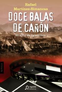 DOCE BALAS DE CAÑON el sitio de Igueriben | 9788498776386 | RAFAEL MARTINEZ SIMANCAS | Llibres Parcir | Llibreria Parcir | Llibreria online de Manresa | Comprar llibres en català i castellà online