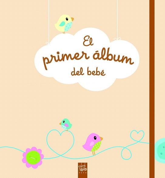 EL PRIMER ÁLBUM DEL BEBÉ | 9788408135883 | YOYO | Llibres Parcir | Llibreria Parcir | Llibreria online de Manresa | Comprar llibres en català i castellà online