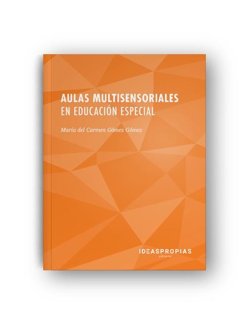 AULAS MULTISENSORIALES EN EDUCACIÓN ESPECIAL | 9788498392029 | , MARÍA DEL CARMEN GÓM | Llibres Parcir | Llibreria Parcir | Llibreria online de Manresa | Comprar llibres en català i castellà online