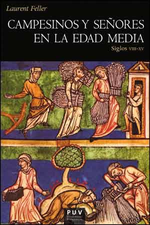 CAMPESINOS Y SEÑORES EN LA EDAD MEDIA | 9788437096438 | FELLER, LAURENT | Llibres Parcir | Llibreria Parcir | Llibreria online de Manresa | Comprar llibres en català i castellà online