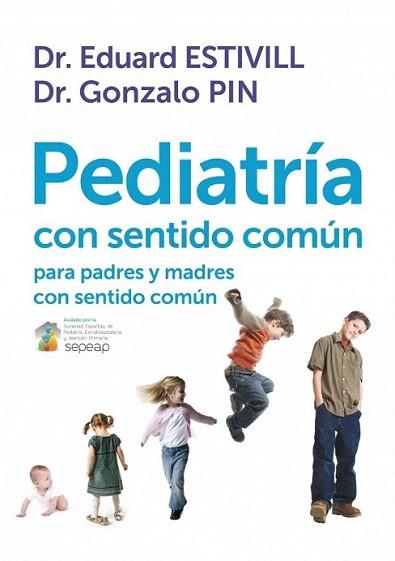 PEDIATRIA CON SENTIDO COMUN para padres con sentido comun | 9788401389757 | EDUARD ESTIVILL GONZALO PIN | Llibres Parcir | Llibreria Parcir | Llibreria online de Manresa | Comprar llibres en català i castellà online