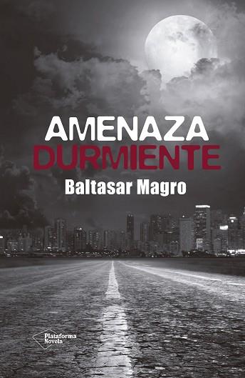 AMENAZA DURMIENTE | 9788416429226 | MAGRO SANTANA, BALTASAR | Llibres Parcir | Llibreria Parcir | Llibreria online de Manresa | Comprar llibres en català i castellà online