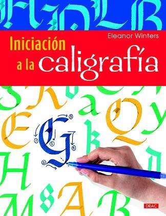 INICIACIÓN A LA CALIGRAFÍA | 9788498745436 | WINTERS, ELEANOR | Llibres Parcir | Llibreria Parcir | Llibreria online de Manresa | Comprar llibres en català i castellà online