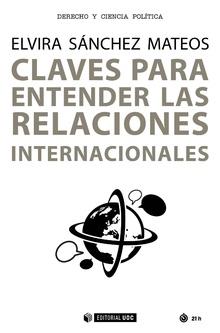 CLAVES PARA ENTENDER LAS RELACIONES INTERNACIONALES | 9788491801733 | ELVIRA SANCHEZ MATEOS | Llibres Parcir | Llibreria Parcir | Llibreria online de Manresa | Comprar llibres en català i castellà online