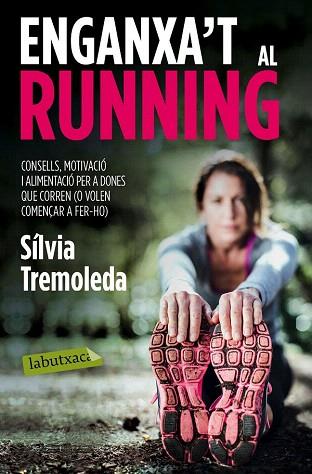 ENGANXA'T AL RUNNING | 9788416334056 | SÍLVIA TREMOLEDA | Llibres Parcir | Llibreria Parcir | Llibreria online de Manresa | Comprar llibres en català i castellà online