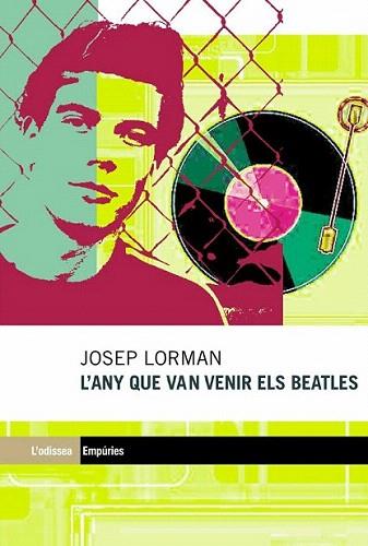 L ANY QUE VAN VENIR ELS BEATLES empuries odissea | 9788497871297 | JOSEP LORMAN | Llibres Parcir | Llibreria Parcir | Llibreria online de Manresa | Comprar llibres en català i castellà online