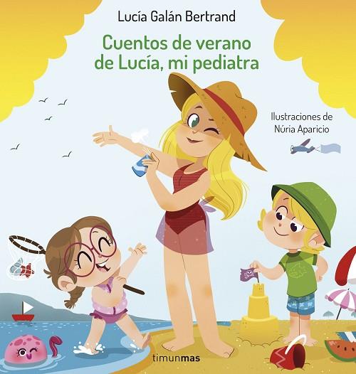 CUENTOS DE VERANO DE LUCÍA, MI PEDIATRA | 9788408254393 | GALÁN BERTRAND, LUCÍA/APARICIO, NÚRIA | Llibres Parcir | Llibreria Parcir | Llibreria online de Manresa | Comprar llibres en català i castellà online