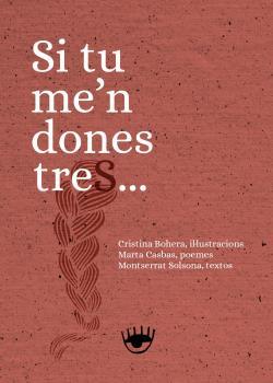 SI TU ME'N DONES TRES | 9788412286298 | VVAA/CRISTINA BOHERA/MARTA CASBAS/MONTSERRAT SOLSONA | Llibres Parcir | Llibreria Parcir | Llibreria online de Manresa | Comprar llibres en català i castellà online