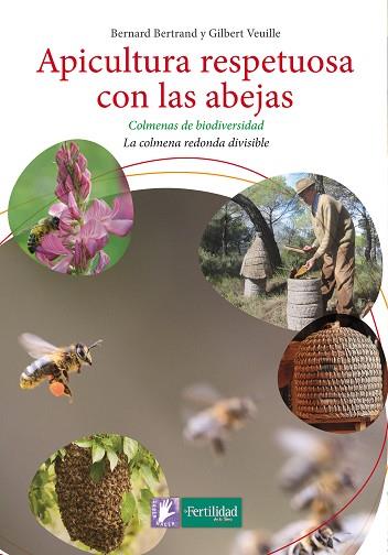 APICULTURA RESPETUOSA CON LAS ABEJAS | 9788494433429 | BERTRAND, BERNARD/VEUILLE, GILBERT | Llibres Parcir | Llibreria Parcir | Llibreria online de Manresa | Comprar llibres en català i castellà online