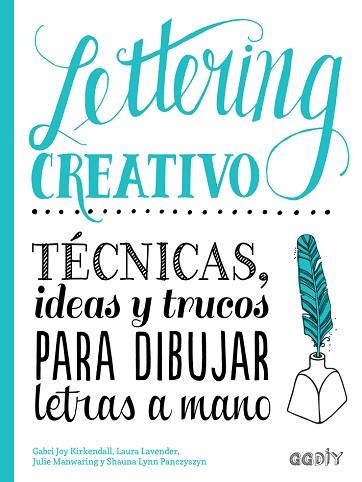 LETTERING CREATIVO | 9788425230714 | KIRKENDALL, GABRI JOY/MANWARING, JULIE/LAVENDER, LAURA/PANCZYSZYN, SHAUNA LYNN | Llibres Parcir | Llibreria Parcir | Llibreria online de Manresa | Comprar llibres en català i castellà online