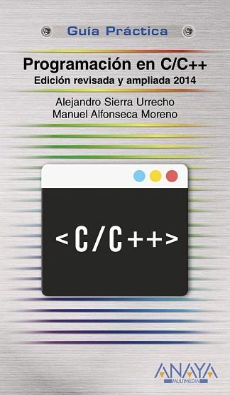 PROGRAMACIÓN EN C/C++. EDICIÓN REVISADA Y AMPLIADA 2014 | 9788441535695 | SIERRA URRECHO, ALEJANDRO/ALFONSECA MORENO, MANUEL | Llibres Parcir | Llibreria Parcir | Llibreria online de Manresa | Comprar llibres en català i castellà online