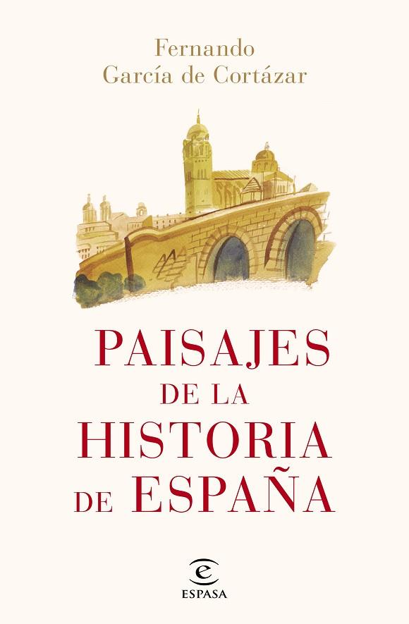 PAISAJES DE LA HISTORIA DE ESPAÑA | 9788467052466 | GARCÍA DE CORTÁZAR, FERNANDO | Llibres Parcir | Llibreria Parcir | Llibreria online de Manresa | Comprar llibres en català i castellà online