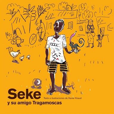 SEKE Y SU AMIGO TRAGAMOSCAS | 9788425223914 | KRAUEL, XAVIER | Llibres Parcir | Llibreria Parcir | Llibreria online de Manresa | Comprar llibres en català i castellà online